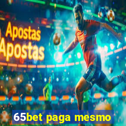 65bet paga mesmo